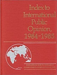Index to International Public Opinion, 1984-1985 (Hardcover)