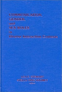 Communication, Gender and Sex Roles in Diverse Interaction Contexts (Hardcover)