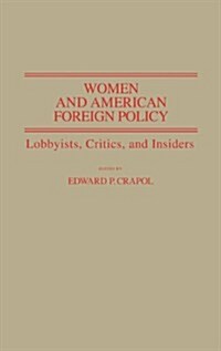 Women and American Foreign Policy: Lobbyists, Critics, and Insiders (Hardcover)