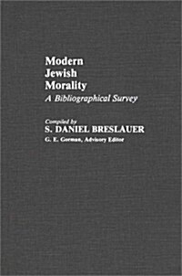 Modern Jewish Morality: A Bibliographical Survey (Hardcover)