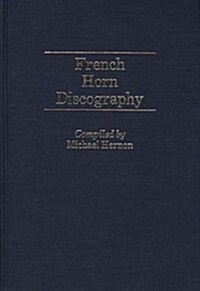 French Horn Discography (Hardcover)