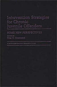 Intervention Strategies for Chronic Juvenile Offenders: Some New Perspectives (Hardcover)