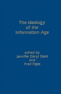 The Ideology of the Information Age (Hardcover)