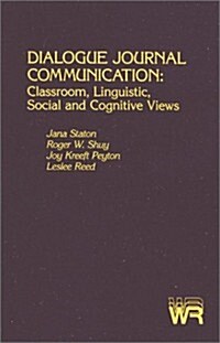 Dialogue Journal Communication: Classroom, Linguistic, Social, and Cognitive Views (Paperback)
