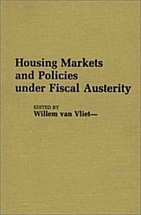 Housing Markets and Policies Under Fiscal Austerity (Hardcover)