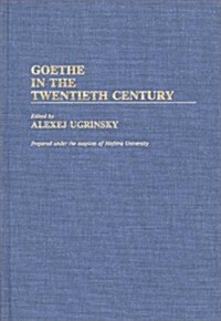 Goethe in the Twentieth Century (Hardcover)