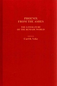 Phoenix from the Ashes: The Literature of the Remade World (Hardcover)