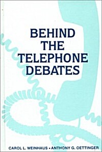 Behind the Telephone Debates (Hardcover)