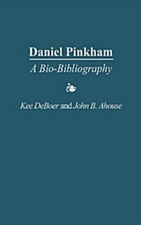 Daniel Pinkham: A Bio-Bibliography (Hardcover)