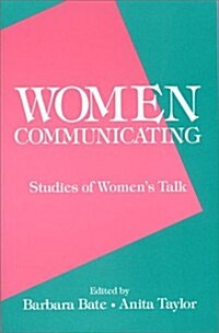 Women Communicating: Studies of Womens Talk (Paperback)