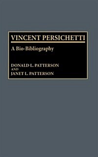 Vincent Persichetti: A Bio-Bibliography (Hardcover)