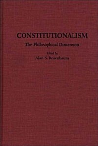 Constitutionalism: The Philosophical Dimension (Hardcover)