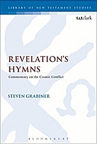 Revelations Hymns : Commentary on the Cosmic Conflict (Hardcover)
