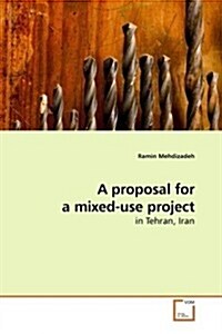 A Proposal for a Mixed-use Project (Paperback)