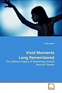 Vivid Moments Long Remembered (Paperback)