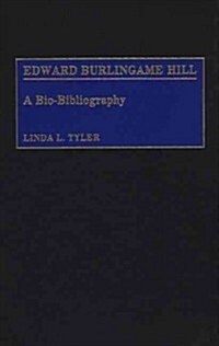 Edward Burlingame Hill: A Bio-Bibliography (Hardcover)