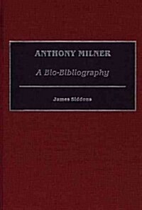 Anthony Milner: A Bio-Bibliography (Hardcover)