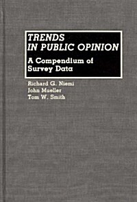 Trends in Public Opinion: A Compendium of Survey Data (Hardcover)