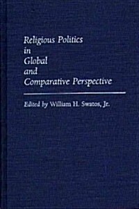 Religious Politics in Global and Comparative Perspective (Hardcover)