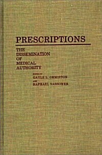Prescriptions: The Dissemination of Medical Authority (Hardcover)