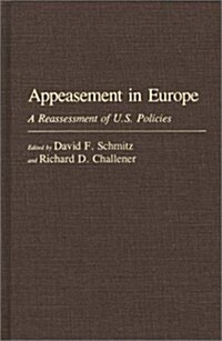 Appeasement in Europe: A Reassessment of U.S. Policies (Hardcover)