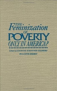 The Feminization of Poverty: Only in America? (Hardcover, Revised)