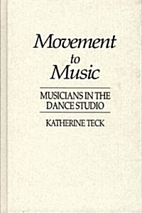 Movement to Music: Musicians in the Dance Studio (Hardcover)