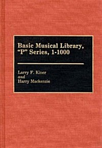 Basic Musical Library, P Series, 1-1000 (Hardcover)