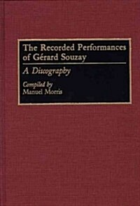 The Recorded Performances of Gerard Souzay: A Discography (Hardcover)