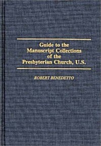 Guide to the Manuscript Collections of the Presbyterian Church, U.S. (Hardcover)