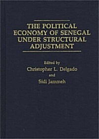 The Political Economy of Senegal Under Structural Adjustment (Hardcover)