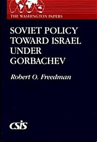 Soviet Policy Toward Israel Under Gorbachev (Paperback)