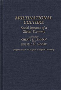 Multinational Culture: Social Impacts of a Global Economy (Hardcover)