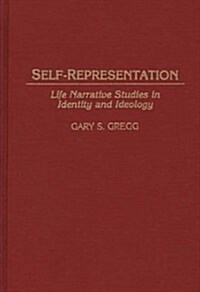 Self-Representation: Life Narrative Studies in Identity and Ideology (Hardcover)