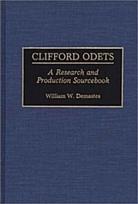 Clifford Odets: A Research and Production Sourcebook (Hardcover)