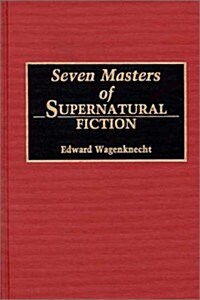 Seven Masters of Supernatural Fiction (Hardcover)
