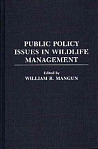 Public Policy Issues in Wildlife Management (Hardcover)