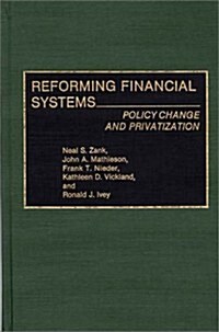 Reforming Financial Systems: Policy Change and Privatization (Hardcover)