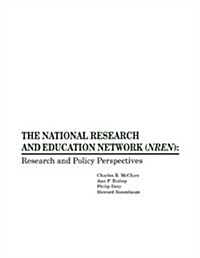 The National Research and Education Network (Nren): Research and Policy Perspectives (Paperback)