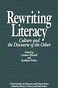 Rewriting Literacy: Culture and the Discourse of the Other (Hardcover)