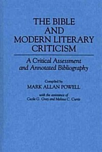 The Bible and Modern Literary Criticism: A Critical Assessment and Annotated Bibliography (Hardcover)