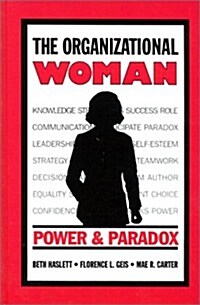 The Organizational Woman: Power and Paradox (Hardcover)