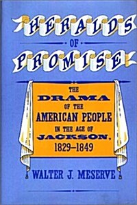 Heralds of Promise: The Drama of the American People During the Age of Jackson, 1829-1849 (Hardcover)