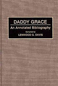 Daddy Grace: An Annotated Bibliography (Hardcover)