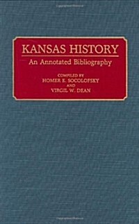 Kansas History: An Annotated Bibliography (Hardcover)