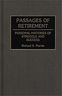 Passages of Retirement: Personal Histories of Struggle and Success (Hardcover)