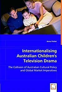 Internationalising Australian Childrens Television Drama (Paperback)