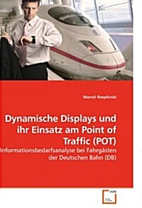 Dynamische Displays Und Ihr Einsatz Am Point of Traffic (Pot) (Paperback)