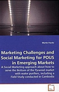 Marketing Challenges and Social Marketing for Pous in Emerging Markets (Paperback)