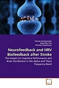 Neurofeedback and Hrv Biofeedback After Stroke (Paperback)